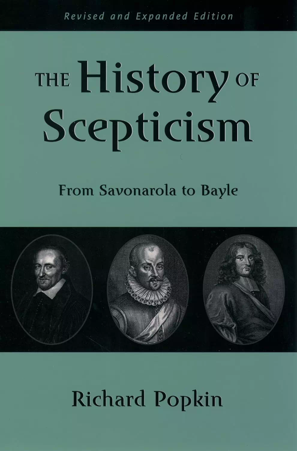 History of Scepticism from Savonarola to Bayle - Richard Popkin